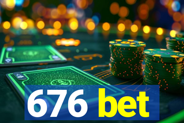 676 bet